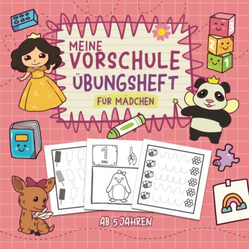 Meine Vorschule - Übungsheft für Mädchen ab 5 Jahren: Spielend einfach Buchstaben und Zahlen schreiben lernen - Mit Schwungübungen, Punkt-zu-Punkt Bildern (Kindergarten) von Independently published