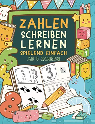 Zahlen schreiben lernen - Spielend einfach - Ab 4 Jahren: Immer motiviert dank Punkt zu Punkt- und Malbilder! (Übungsheft für Kindergarten, Vorschule und 1. Klasse)