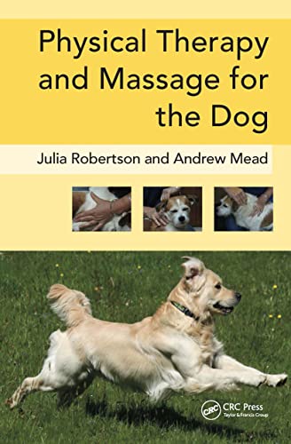 Physical Therapy and Massage for the Dog von CRC Press