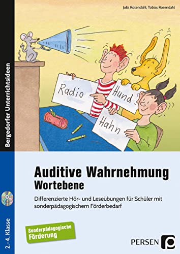 Auditive Wahrnehmung - Wortebene: Differenzierte Hör- und Leseübungen für Schüler mit sonderpädagogischem Förderbedarf (2. bis 4. Klasse)