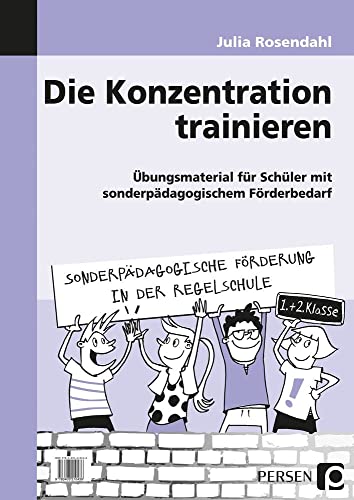 Die Konzentration trainieren: Übungsmaterial für Schüler mit sonderpädagogischem Förderbedarf (1. und 2. Klasse) (Sonderpäd. Förderung in der Regelschule) von Persen Verlag i.d. AAP