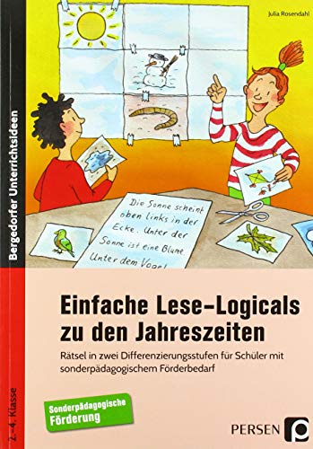 Einfache Lese-Logicals zu den Jahreszeiten: Rätsel in zwei Differenzierungsstufen für Schüler mit sonderpädagogischem Förderbedarf (2. bis 4. Klasse)