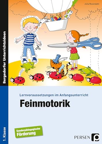 Feinmotorik: Lernvoraussetzungen im Anfangsunterricht (1. Klasse/Vorschule) von Persen Verlag i.d. AAP