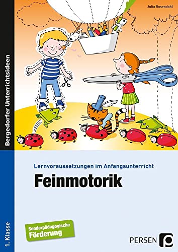 Feinmotorik: Lernvoraussetzungen im Anfangsunterricht (1. Klasse/Vorschule) von Persen Verlag i.d. AAP