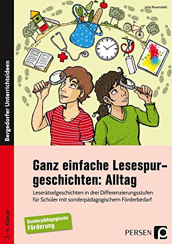 Ganz einfache Lesespurgeschichten: Alltag: Leserätselgeschichten in drei Differenzierungsstuf en für Schüler m. sonderpädagogischem Förderbedarf (3. ... Förderbedarf (3. bis 6. Klasse) von Persen Verlag i.d. AAP