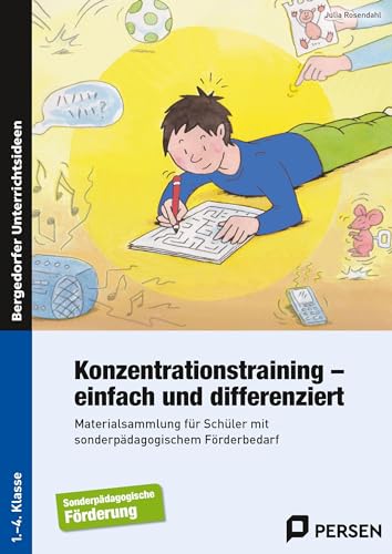 Konzentrationstraining - einfach und differenziert: Materialsammlung für Schülerinnen mit sonderpäd agogischem Förderbedarf (1. bis 4. Klasse): ... Förderbedarf (1. bis 4. Klasse)