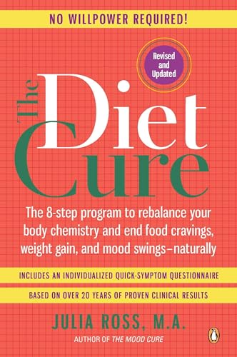 The Diet Cure: The 8-Step Program to Rebalance Your Body Chemistry and End Food Cravings, Weight Gain, and Mood Swings--Naturally von Penguin Life