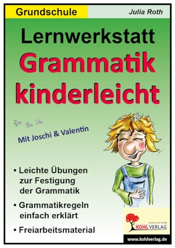 Grammatik kinderleicht: Leichte Übungen zur Festigung der Grammatik, Grammatikregeln einfach erklärt, Freiarbeitsmaterial, Mit Lösungen. Mit Joschi & Valentin. Grundschule. Kopiervorlagen Grammatik kinderleicht: Leichte Übungen zur Festigung der Grammatik, Grammatikregeln einfach erklärt, Freiarbeitsmaterial, Mit Lösungen. Mit Joschi & Valentin. Grundschule. Kopiervorlagen