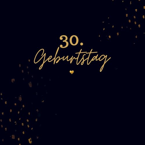 30. Geburtstag- Gästebuch Blanko: Neutrales Gästebuch 30. Geburtstag. Für Glückwünsche, Fotos & Erinnerungen. Geschenk 30. Geburtstag. von Bookmundo