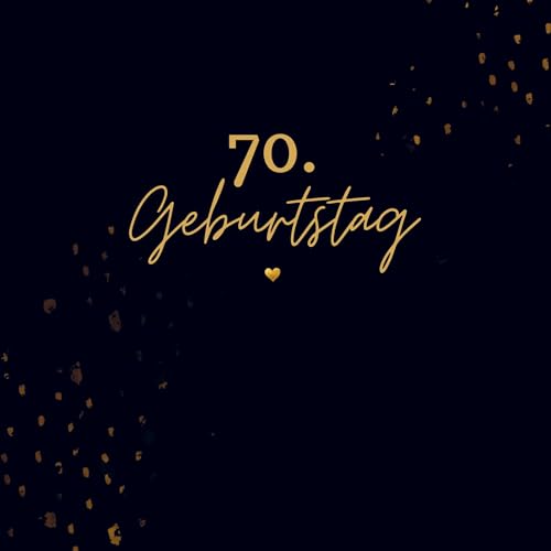 70. Geburtstag- Gästebuch Blanko: Neutrales Gästebuch 70. Geburtstag. Für Glückwünsche, Fotos & Erinnerungen. Geschenk 70. Geburtstag. von Bookmundo