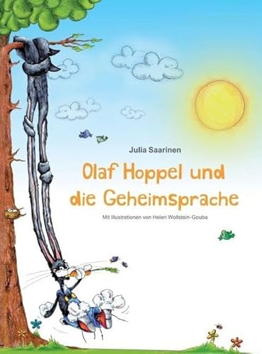 Olaf Hoppel und die Geheimsprache: Die Geschichte von einem fröhlichen Hasenjungen, der mit seiner "geheimen" Sprache Freunde gewinnt. von myMorawa