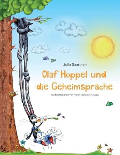 Olaf Hoppel und die Geheimsprache: Die Geschichte von einem fröhlichen Hasenjungen, der mit seiner "geheimen" Sprache Freunde gewinnt. von myMorawa