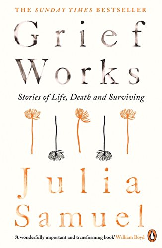 Grief Works: Stories of Life, Death and Surviving von Penguin Life