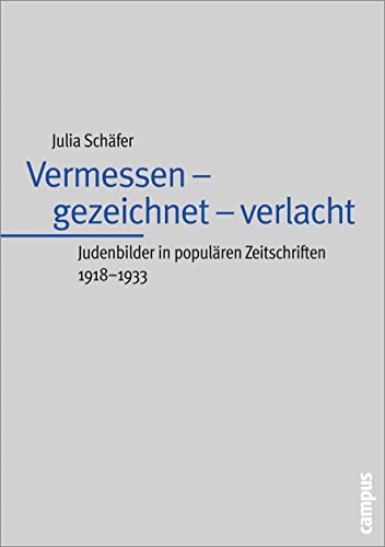 Vermessen - gezeichnet - verlacht von Campus Verlag