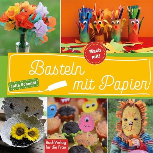 Basteln mit Papier (Mach mit!)