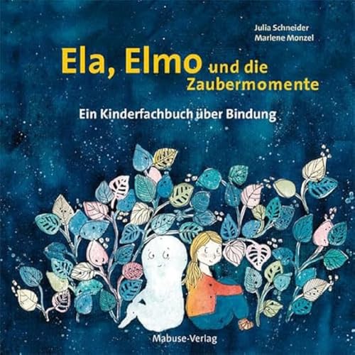 Ela, Elmo und die Zaubermomente. Ein Kinderfachbuch über Bindung