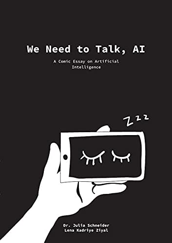 We Need to Talk, AI: A Comic Essay on Artificial Intelligence