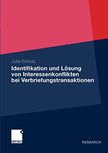 Identifikation und Lösung von Interessenkonflikten bei Verbriefungstransaktionen von Gabler, Betriebswirt.-Vlg