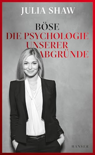 Böse: Die Psychologie unserer Abgründe von Hanser, Carl GmbH + Co.