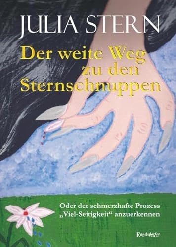 Der weite Weg zu den Sternschnuppen: Oder der schmerzhafte Prozess "Viel-Seitigkeit" anzuerkennen