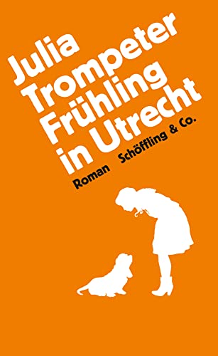Frühling in Utrecht: Roman von Schöffling