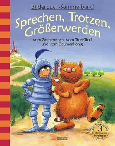Sprechen, Trotzen, Größerwerden - Vom Zauberraben, vom Trotz-Troll und vom Daumenkönig: Bilderbuch-Sammelband von Albarello Verlag GmbH