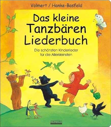 Das kleine Tanzbären Liederbuch: Die schönsten Kinderlieder für die Allerkleinsten