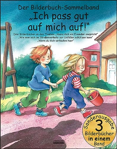 Ich pass gut auf mich auf! Bilderbuch-Sammelband: Drei Bilderbücher zu den Themen: "Wenn dich ein Fremder anspricht", "Wie man sich im ... schützen ... schützen kann", "Wenn du dich verlaufen hast" Ich pass gut auf mich auf! Bilderbuch-Sammelband: Drei Bilderbücher zu den Themen: "Wenn dich ein Fremder anspricht", "Wie man sich im ... schützen ... schützen kann", "Wenn du dich verlaufen hast"