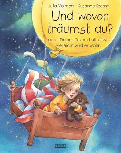 Und wovon träumst du?: oder: Deinen Traum halte fest, vielleicht wird er wahr von Albarello Verlag GmbH