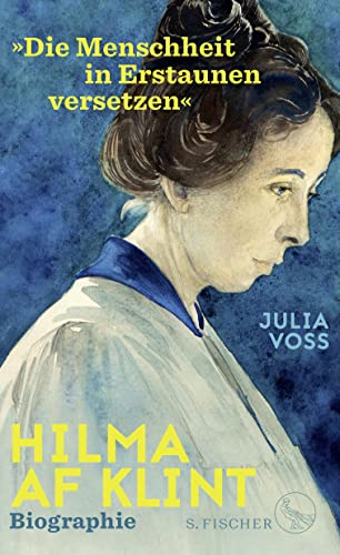 Hilma af Klint – »Die Menschheit in Erstaunen versetzen«: Biographie