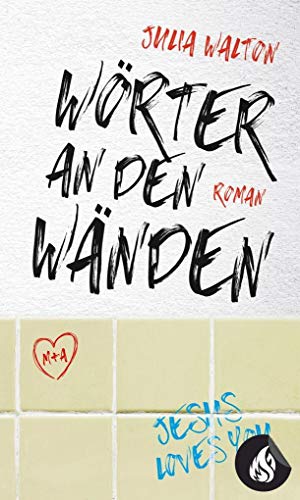 Wörter an den Wänden: Roman