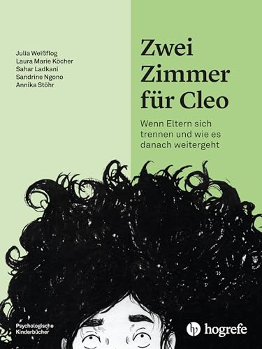Zwei Zimmer für Cleo: Wenn Eltern sich trennen und wie es danach weitergeht (Psychologische Kinderbücher) von HOGREFE (VORM. VERLAG HANS HUBER )