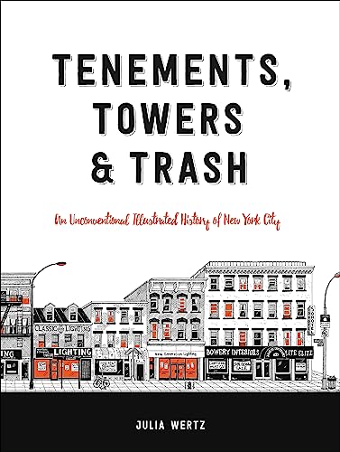 Tenements, Towers & Trash: An Unconventional Illustrated History of New York City von Black Dog & Leventhal Publishers