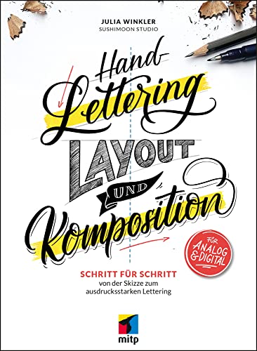 Handlettering - Layout & Komposition: Schritt für Schritt von der Skizze zum ausdrucksstarken Lettering (mitp Kreativ) von MITP Verlags GmbH