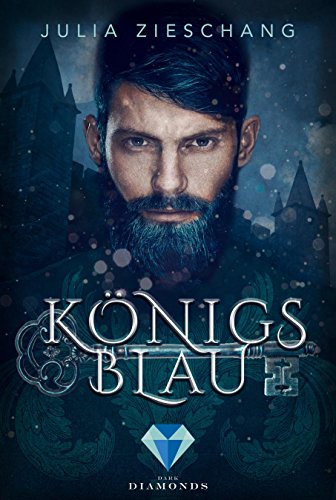 Königsblau: Düster-romantische Märchenadaption über den sagenumwobenen König Blaubart von Dark Diamonds
