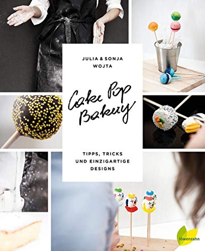 Cake Pop Bakery. Tipps, Tricks und einzigartige Designs