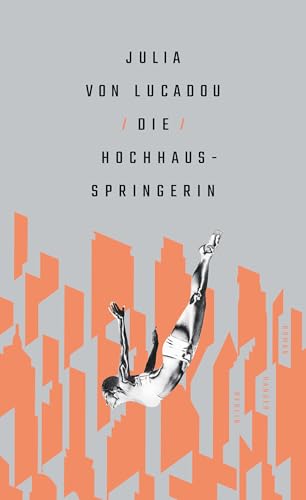 Die Hochhausspringerin: Roman