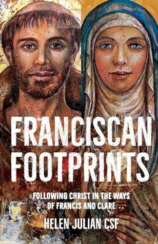 Franciscan Footprints: Following Christ in the ways of Francis and Clare von BRF