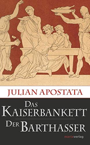 Das Kaiserbankett / Der Barthasser (Kleine historische Reihe)