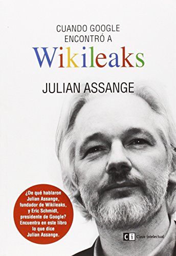 Cuando Google encontró a Wikileaks (Ensayo social, Band 12) von Clave Intelectual