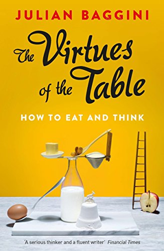 The Virtues of the Table: How to Eat and Think von Granta Books