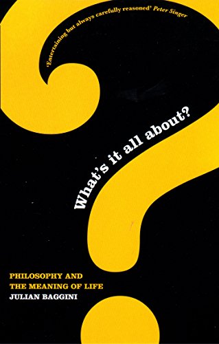 What's It All About?: Philosophy And The Meaning Of Life