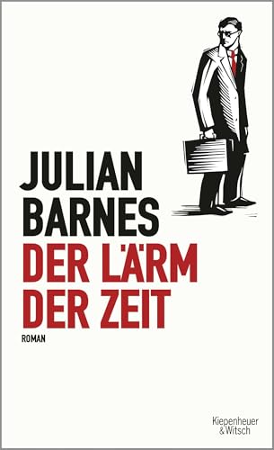 Der Lärm der Zeit: Roman