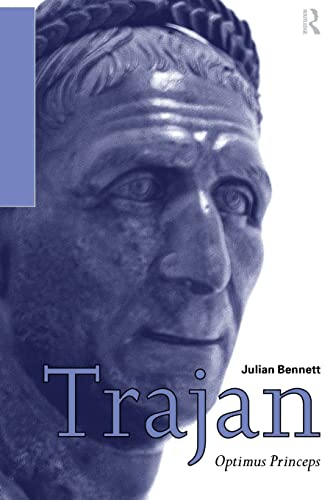 Trajan: Optimus Princeps: Optimus Princeps : A Life and Times (Routledge Imperial Biographies)