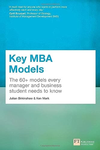Key MBA Models: The 60+ Models Every Manager and Business Student Needs to Know von Pearson