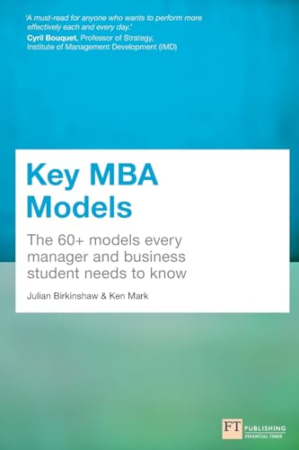 Key MBA Models: The 60+ Models Every Manager and Business Student Needs to Know von Pearson