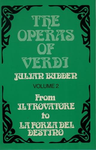 The Operas of Verdi: Volume 2: From Il Trovatore to La Forza del Destino