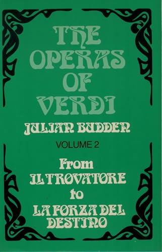 The Operas of Verdi: Volume 2: From Il Trovatore to La Forza del Destino von Oxford University Press