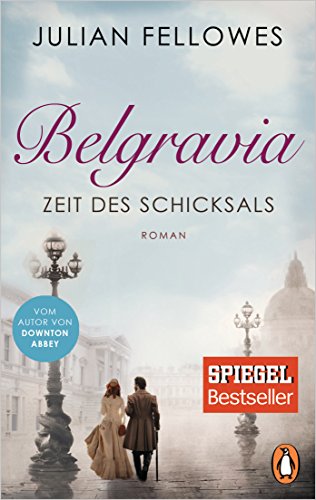 Belgravia. Zeit des Schicksals: Roman von PENGUIN VERLAG