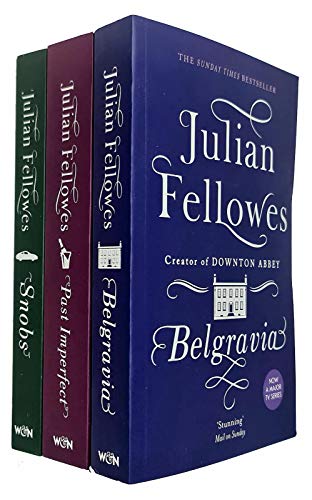 Julian Fellowes Collection 3 Books Set (Belgravia, Past Imperfect, Snobs)